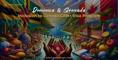 Dominica & Grenada Inclusion to Canada CAN+ Visa Program
