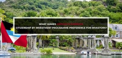 What makes Antigua & Barbuda Citizenship by Investment programme preference for investors?